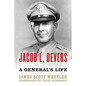 Jacob L. Devers: A General's Life - Hardcover