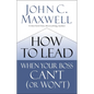 How to Lead When Your Boss Can't (or Won't) - Hardcover