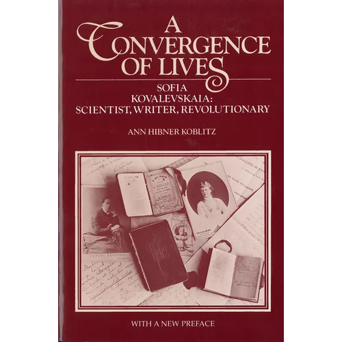 A Convergence of Lives: Sofia Kovalevskaia - Scientist, Writer, Revolutionary - Paperback