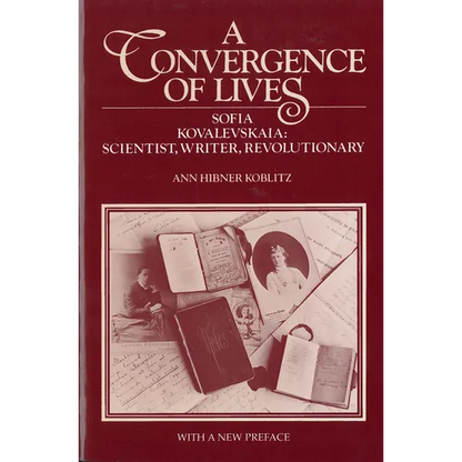 A Convergence of Lives: Sofia Kovalevskaia - Scientist, Writer, Revolutionary - Paperback