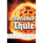 La Sociedad Thule: Realidad, Mito y Leyenda - Paperback
