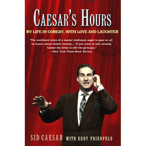 Caesar's Hours: My Life in Comedy, with Love and Laughter - Paperback