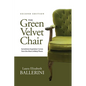 The Green Velvet Chair: Sometimes Inspiration Comes from the Most Unlikely Places - Paperback