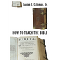 How to Teach the Bible - Paperback