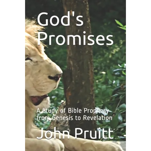 God's Promises: A Study of Bible Prophesy from Genesis to Revelation - Paperback