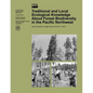 Traditional and Local Ecological Knowledge About Forest Biodiversity in the Pacific Northwest - Paperback