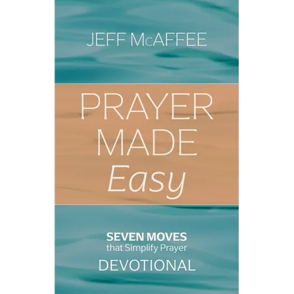 Prayer Made Easy: Seven Moves That Simplify Prayer: Devotional - Paperback