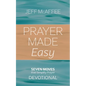 Prayer Made Easy: Seven Moves That Simplify Prayer: Devotional - Paperback
