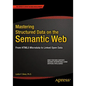 Mastering Structured Data on the Semantic Web: From Html5 Microdata to Linked Open Data - Paperback