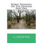 Horse Training: On The Ground Part One - Paperback
