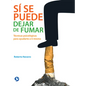 Sí Se Puede Dejar de Fumar: Técnicas Psicológicas Para Ayudarte a Ti Mismo - Paperback
