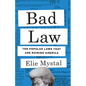 Bad Law: Ten Popular Laws That Are Ruining America - Hardcover