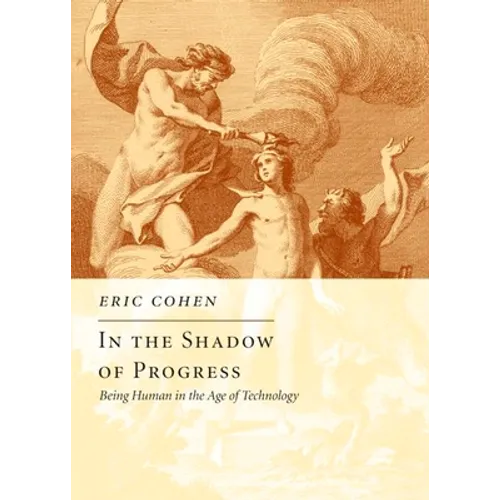 In the Shadow of Progress: Being Human in the Age of Technology - Hardcover