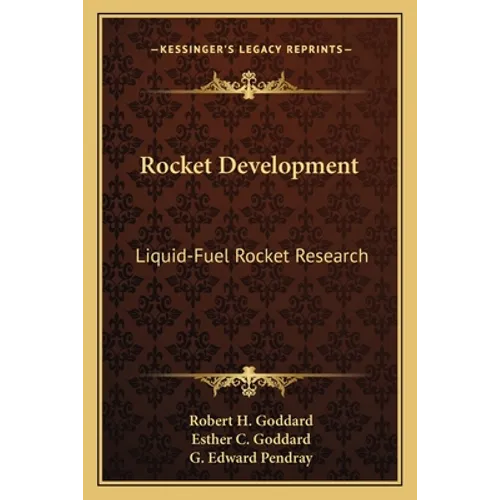 Rocket Development: Liquid-Fuel Rocket Research - Paperback
