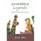 Jewish Biblical Legends: Rabbinic Wisdom for Christian Readers - Hardcover