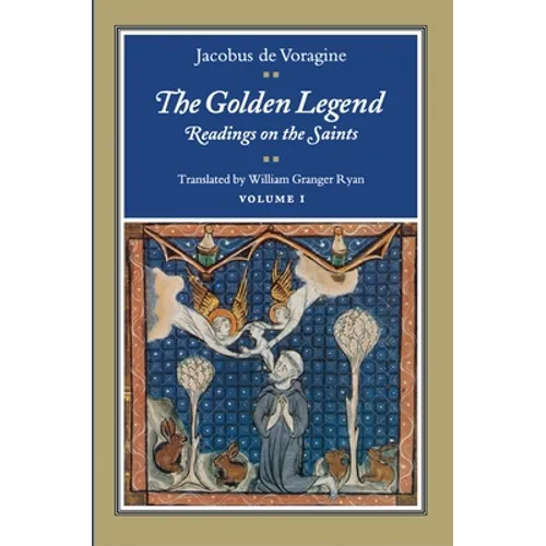 The Golden Legend, Volume I: Readings on the Saints - Paperback