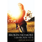 Broken No More: I Am Because He Is - Paperback