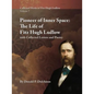 Collected Works of Fitz Hugh Ludlow, Volume 7: Pioneer of Inner Space: The Life of Fitz Hugh Ludlow, with Collected Letters and Poetry - Hardcover