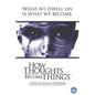 How Thoughts Become Things - Paperback