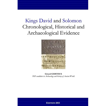 Kings David and Solomon: Chronological, Historical and Archaeological Evidence - Paperback
