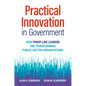 Practical Innovation in Government: How Front-Line Leaders Are Transforming Public-Sector Organizations - Hardcover