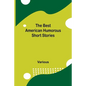 The Best American Humorous Short Stories - Paperback