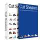 Cult Sneakers: Discover the Stories of the Most Iconic & Rare Designs - Hardcover