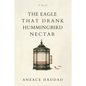 The Eagle That Drank Hummingbird Nectar: A Novel About Personal Transformation In Business Leaders - Paperback