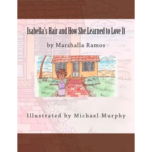 Isabella's Hair and How She Learned to Love It - Paperback