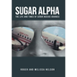 Sugar Alpha: The Life and Times of Senor Huevos Grandes - Hardcover