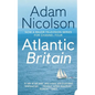 Atlantic Britain: The Story of the Sea a Man and a Ship - Paperback