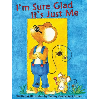 I'm Sure Glad It's Just Me - Hardcover