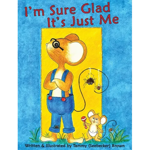 I'm Sure Glad It's Just Me - Hardcover