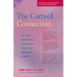The Cortisol Connection: Why Stress Makes You Fat and Ruins Your Health -- And What You Can Do about It - Hardcover