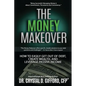 The Money Makeover: How to Easily Get Out of Debt, Create Wealth, and Leverage Passive Income - Paperback