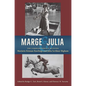 Marge and Julia: The Correspondence Between Marjorie Kinnan Rawlings and Julia Scribner Bigham - Hardcover