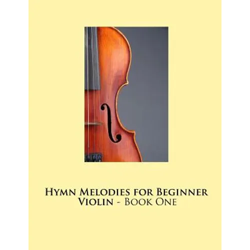 Hymn Melodies for Beginner Violin - Book One - Paperback