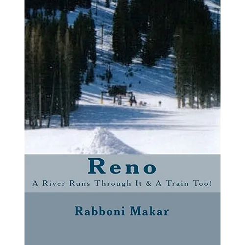Reno: A River Runs Through It & A Train Too! - Paperback