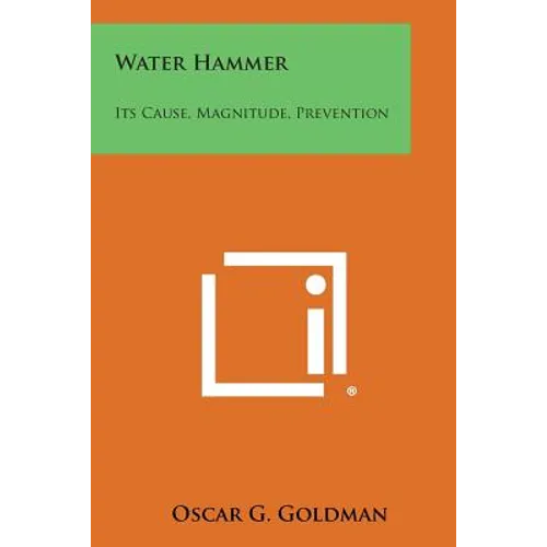 Water Hammer: Its Cause, Magnitude, Prevention - Paperback