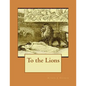 To the Lions - Paperback