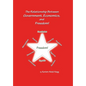 The Relationship Between Government, Economics, and Freedom! - Hardcover