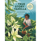 The True Story of Vanilla: How Edmond Albius Made History - Hardcover