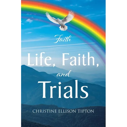 Life, Faith, and Trials - Paperback