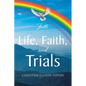 Life, Faith, and Trials - Paperback