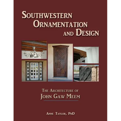 Southwestern Ornamentation & Design: The Architecture of John Gaw Meem - Paperback