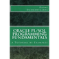 Oracle PL/SQL Programming Fundamentals: A Tutorial by Examples - Paperback