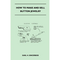 How to Make and Sell Button Jewelry - Paperback