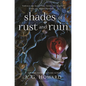 Shades of Rust and Ruin - Hardcover