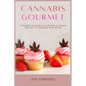 Cannabis Gourmet: A Simply Cannabis Cookbook to Learn the Art of Cooking with Weed. - Paperback