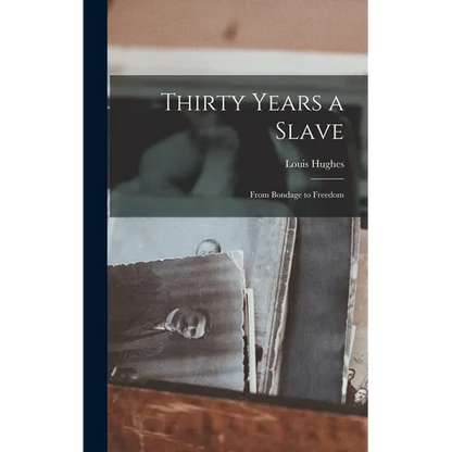 Thirty Years a Slave: From Bondage to Freedom - Hardcover